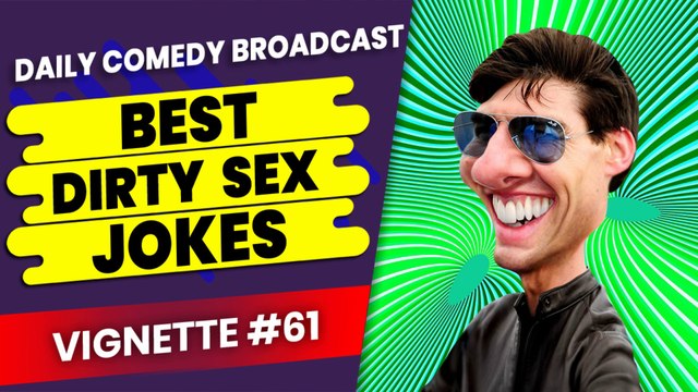 Clever Adult Jokes | Dumb Adult Jokes | Offensive Adult Jokes | Vignette #61