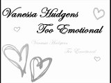 Clip vanessa hudgens - too emotional