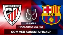 COPA DEL REI 2021 | ENQUESTA: Com veus una final de la Copa del Rei entre l'Athletic i el Barça?