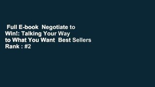 Full E-book  Negotiate to Win!: Talking Your Way to What You Want  Best Sellers Rank : #2