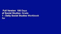 Full Version  180 Days of Social Studies: Grade 1 - Daily Social Studies Workbook for Classroom