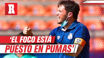 Larcamón: 'No pensamos en la Liguilla; el foco está puesto en Pumas'