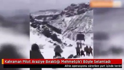 Pilot araziye bıraktığı askerleri böyle selamladı