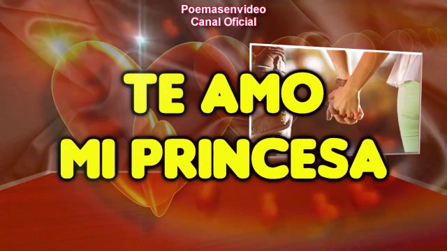 ❤TE AMO MI PRINCESA❤ FRASES PARA ENAMORAR - POEMAS DE AMOR PARA LA MUJER QUE AMO