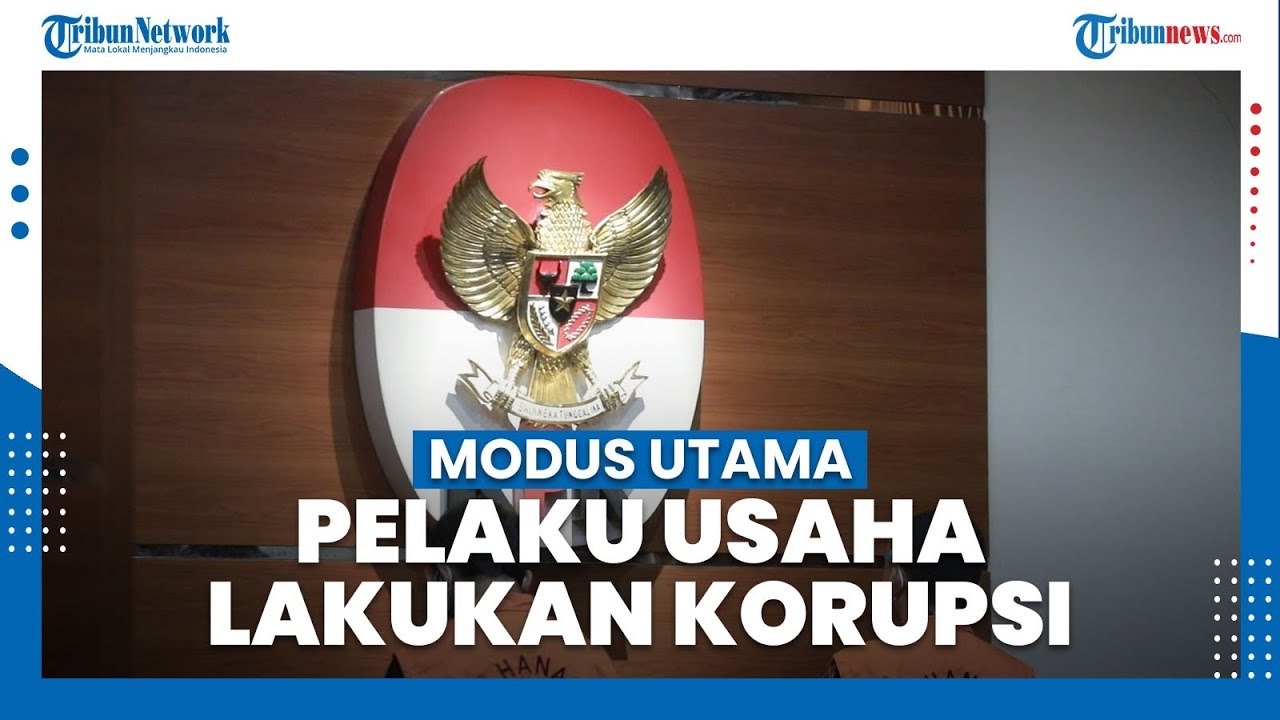 Begini Modus Utama Pelaku Usaha Lakukan Korupsi