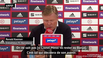 Koeman : "Messi, le meilleur joueur du monde"