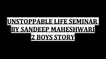 2 Boys Story by Sandeep Maheshwari | Unstoppable | Decisions | Motivational Video | Motivation Soul