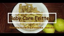 Crispy Baby Corn Fritters | Kids/Toddlers Snacks | Healthy And Tasty | Vegetables Nutrition Lockdown