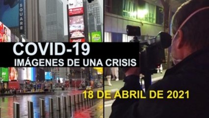 Covid-19 Imágenes de una crisis en el mundo. 18 de abril