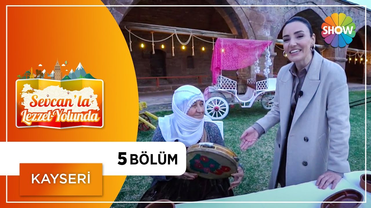 Sevcan'la Lezzet Yolunda 5.Bölüm | Kayseri