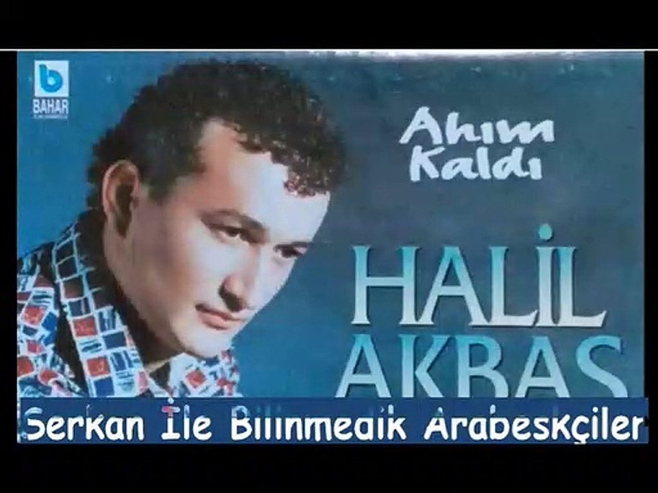 Halil Akbaş  - Ayrılalım