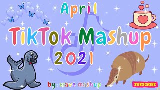 Tiktok Mashup 2021 April Not Clean