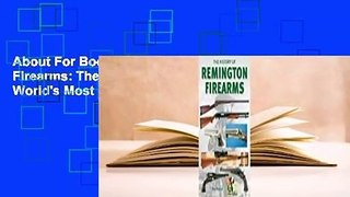 About For Books  The History of Remington Firearms: The History of One of the World's Most Famous