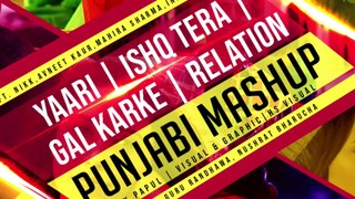 YAARI|ISHQ TERA | GAL KARKA | RELATION | PANJABI MASHUP | V VISUAL'S GALAXY OFFICIAL