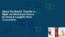 About For Books  Potraits in Steel: An Illustrated History of Jones & Laughlin Steel Corporation