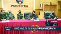 Uji Klinis di RSPAD Gatot Subroto, Vaksin Nusantara Bukan Program TNI