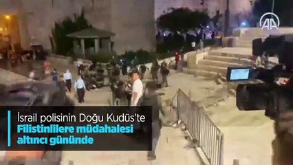 İsrail polisinin Doğu Kudüs'te Filistinlilere müdahalesi altıncı gününde