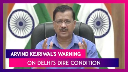 Arvind Kejriwal's Shocking Warning On COVID-19 Situation In Delhi: ICU Beds Over, Oxygen Supply To Last Hours Only