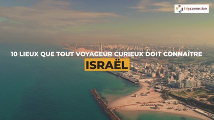 TOP 10 des lieux à visiter en Israël