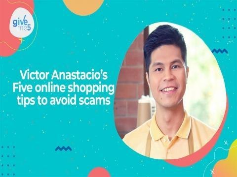 Give Me 5: Victor Anastacio's tips to avoid online shopping scams