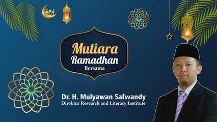 Mutiara Ramadhan bersama Dr. H. Mulyawan S. Nugraha