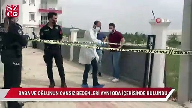 Baba ve oğlunun cansız bedenleri aynı odada bulundu