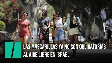 Las esperanzadoras imágenes de Israel sin mascarilla