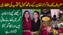 Tiktoker Hira Khan Ke Sath Kanwal Aftab Ki Iftari - Hira Khan Ghar Me Khana Kese Banati Hain?