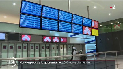 Covid-19 : les voyageurs soumis à une quarantaine obligatoire risquent 1 500 euros d'amende en cas de non-respect
