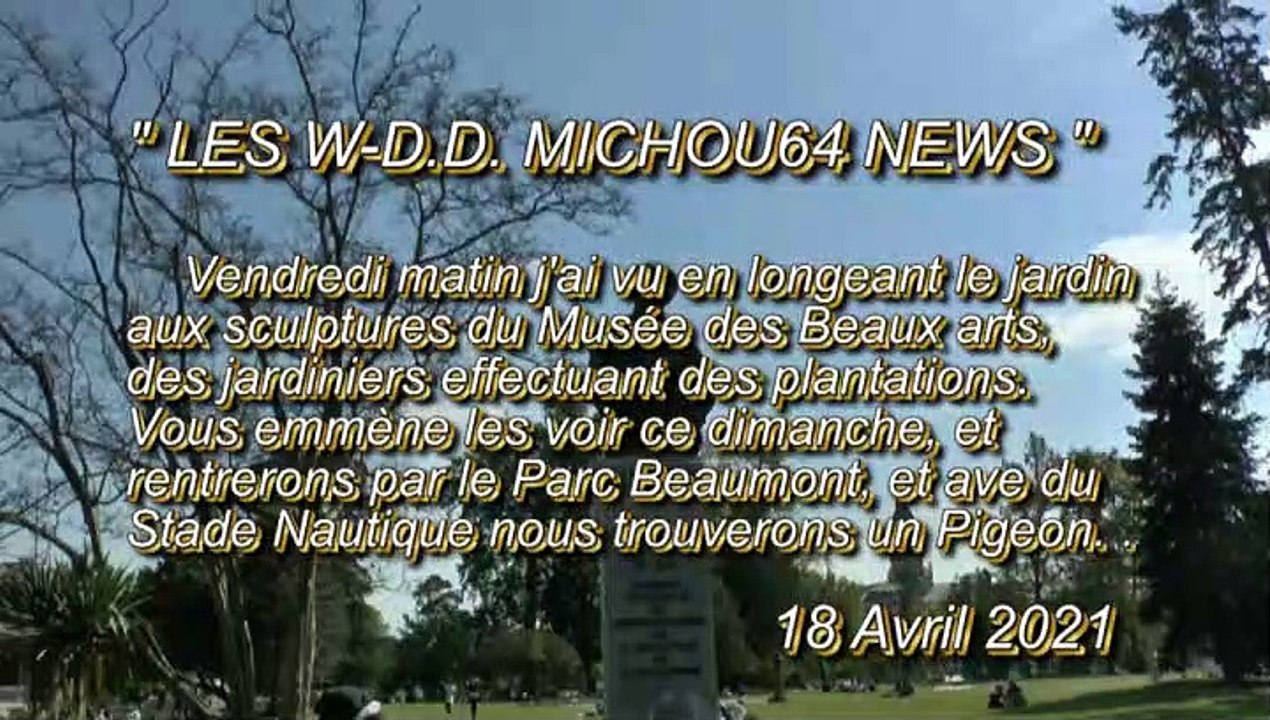 LES W-D.D. MICHOU64 NEWS - 18 AVRIL 2021 - PAU - AMÉNAGEMENTS PAYSAGER DU JARDIN AUX SCULPTURES DU MUSÉE DES BEAUX ARTS