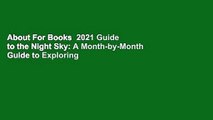 About For Books  2021 Guide to the Night Sky: A Month-by-Month Guide to Exploring the Skies Above