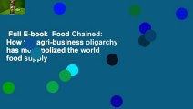Full E-book  Food Chained: How the agri-business oligarchy has monopolized the world food supply
