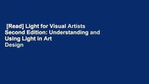 [Read] Light for Visual Artists Second Edition: Understanding and Using Light in Art  Design