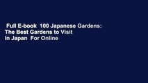 Full E-book  100 Japanese Gardens: The Best Gardens to Visit in Japan  For Online