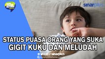 Status Puasa Orang Yang Suka Gigit Kuku Dan Meludah