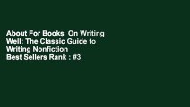 About For Books  On Writing Well: The Classic Guide to Writing Nonfiction  Best Sellers Rank : #3