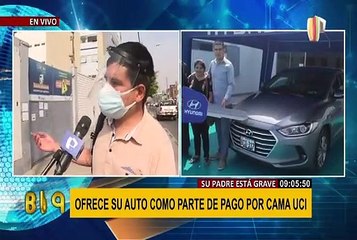 Drama en pandemia: joven ofrece su auto por una cama UCI para salvar la vida de su padre