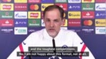 'Who should play these games?' Tuchel unhappy with new Champions League format