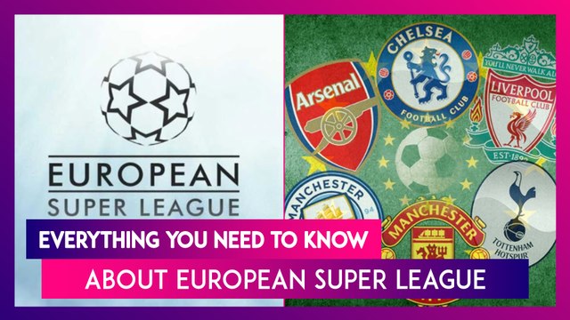 European Super League: Things You Need to Know About Breakaway Tournament From UEFA Champions League