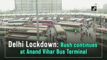 Delhi Lockdown: Rush continues at Anand Vihar Bus Terminal