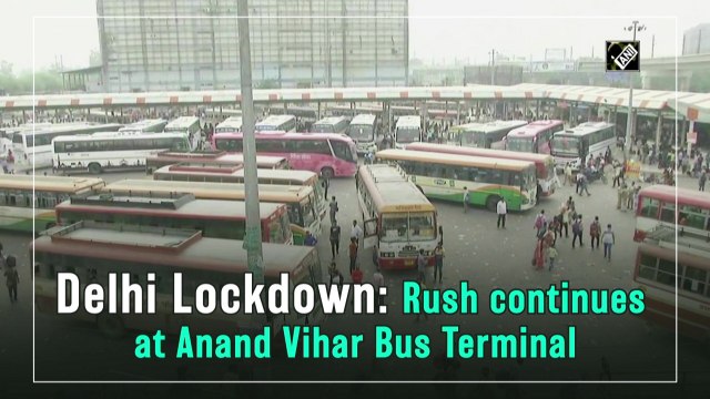 Delhi Lockdown: Rush continues at Anand Vihar Bus Terminal