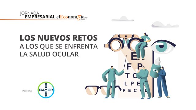 Jornada Empresarial Oftalmológica: LOS NUEVOS RETOS A LOS QUE SE ENFRENTA LA SALUD OCULAR