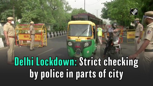 Delhi Lockdown: Strict checking by police in parts of city