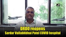 DRDO reopens Sardar Vallabhbhai Patel Covid-19 hospital in New Delhi