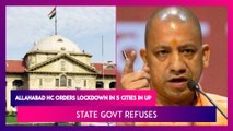 Allahabad HC Orders Lockdown In 5 Cities As Uttar Pradesh Overwhelmed With COVID-19 Surge, State Govt Refuses