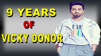 Vicky Donor turns 9, Ayushmann Khurrana gets nostalgic
