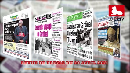 REVUE DE PRESSE CAMEROUNAISE DU 20 AVRIL 2021