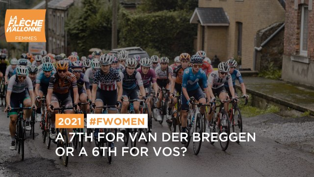 La Flèche Wallonne Femmes 2021 - A 7th for Anna van der Breggen or a 6th for Marianne Vos?