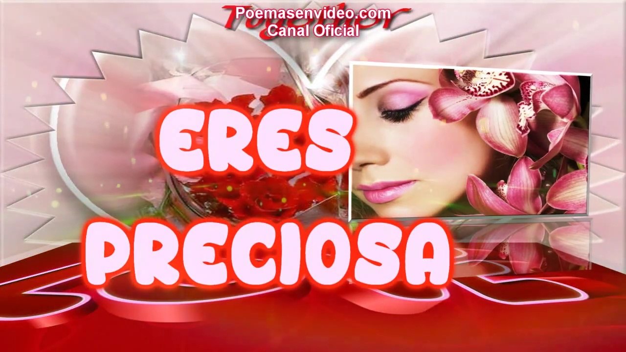 ERES PRECIOSA FELIZ DIA DE SAN VALENTIN  POEMAS DE AMOR PARA LA MUJER QUE AMO - FELIZ DIA MUJER