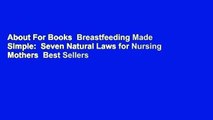 About For Books  Breastfeeding Made Simple:  Seven Natural Laws for Nursing Mothers  Best Sellers